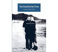 Too Good to be True:Or How I Met Your Father (UK-US Edition)