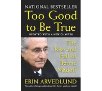 Too Good to Be True: The Rise and Fall of Bernie Madoff