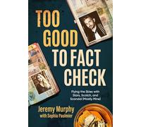 Too Good to Fact Check: Flying the Skies with Stars, Scotch, and Scandal (Mostly Mine)