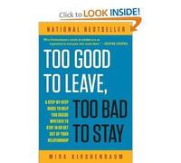 Too Good to Leave&Too Bad to Stay...Excellent series,Mira Kirshenbaum