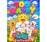 Too Happy: A Super Cute Kawaii Coloring Book Full of Joyful Animals, Smiling Objects, and Big Happy Feelings