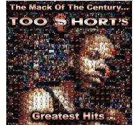 Too $hort - Mack Of The Century...Too $hort's Greatest Hits