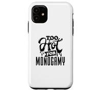 Too Hot for Monogamy, Polyamory Pride, Polyamorous Throuple Case for iPhone 11
