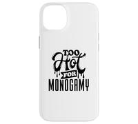 Too Hot for Monogamy, Polyamory Pride, Polyamorous Throuple Case for iPhone 14 Plus