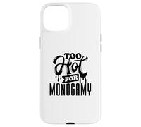 Too Hot for Monogamy, Polyamory Pride, Polyamorous Throuple Case for iPhone 15 Plus