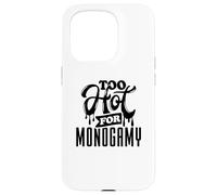 Too Hot for Monogamy, Polyamory Pride, Polyamorous Throuple Case for iPhone 15 Pro