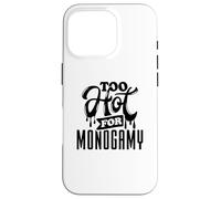 Too Hot for Monogamy, Polyamory Pride, Polyamorous Throuple Case for iPhone 16 Pro
