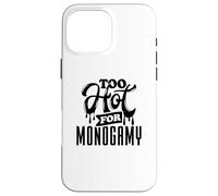 Too Hot for Monogamy, Polyamory Pride, Polyamorous Throuple Case for iPhone 16 Pro Max