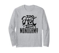 Too Hot for Monogamy, Polyamory Pride, Polyamorous Throuple Long Sleeve T-Shirt