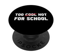 Too Hot For School Funny Back To School First Day Summer Fun PopSockets Adhesive PopGrip