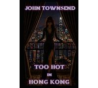 Too Hot in Hong Kong (Culper Saga - John Mavorick Series (1957 - 1961))