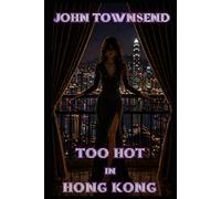 Too Hot in Hong Kong (Culper Saga - John Mavorick Series (1957 - 1961))