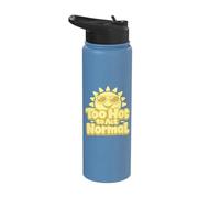 Too Hot to Act Normal Funny Summer Sun Quote Stainless Steel Insulated Water Bottle