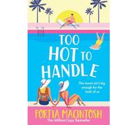 Too Hot to Handle: Discover the new forced proximity romance from MULTI-MILLION-COPY BESTSELLER Portia Macintosh
