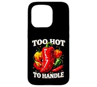 Too Hot To Handle Funny Chili Pepper For Spicy Food Lovers Case for iPhone 15 Pro
