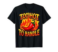 Too Hot To Handle Funny Chili Pepper For Spicy Food Lovers T-Shirt