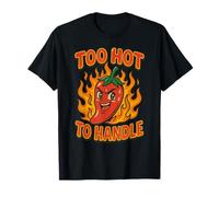 Too Hot To Handle Funny Chili Pepper For Spicy Food Lovers T-Shirt