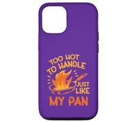 Too Hot to Handle, Just Like My Pan Case for iPhone 12/12 Pro