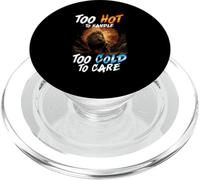 TOO HOT TO HANDLE TOO COLD TO CARE PopSockets PopGrip for MagSafe