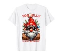 Too Jolly to Stay The List - Funny Christmas Gnome Meme T-Shirt