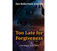 Too Late For Forgiveness: A DI Maggie Dent Novel: 2