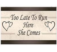 Too Late to Run Here She Comes Bride Groom Reception Gift Mr and Mrs Couple Wedding Aluminum Signs Funny Tin Sign Metal Art Poster Home Cafe Bar Wall Decor Room Door Accessories 8"X12"