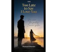 TOO LATE TO SAY I LOVE YOU