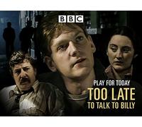 Too Late to Talk to Billy