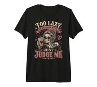 Too Lazy to Explain Myself Just Judge Me Premium T-Shirt