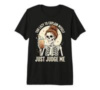 Too Lazy to Explain Myself Just Judge Me Premium T-Shirt