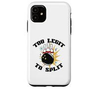 TOO LEGIT TO SPLIT Funny Bowling Bowler Pins and Ball Meme Case for iPhone 11