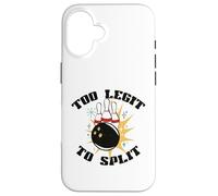 TOO LEGIT TO SPLIT Funny Bowling Bowler Pins and Ball Meme Case for iPhone 16