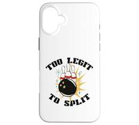 TOO LEGIT TO SPLIT Funny Bowling Bowler Pins and Ball Meme Case for iPhone 16 Plus