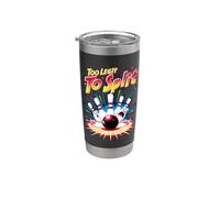 Too Legit to Split Funny Bowling Strike Horror Pins Stainless Steel Insulated Tumbler