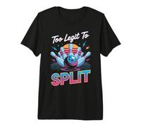Too Legit to Split Shirt Too Ligit to Split Funny Bowling Premium T-Shirt