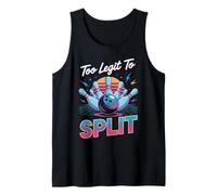 Too Legit to Split Shirt Too Ligit to Split Funny Bowling Tank Top