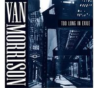 Too Long in Exile by Van Morrison