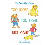 Too Loose, Too Tight, Just Right : (Berenstain Bears)
