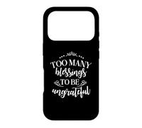 Too Many Blessings To Be Ungrateful Blessed Thankful Case for iPhone 17 Pro