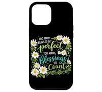 Too Many Blessings To Count Christian Floral Faith Prayer Case for iPhone 12 Pro Max