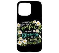 Too Many Blessings To Count Christian Floral Faith Prayer Case for iPhone 15 Pro Max