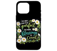 Too Many Blessings To Count Christian Floral Faith Prayer Case for iPhone 16 Pro Max