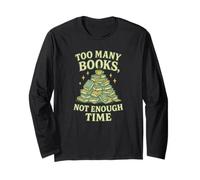 Too Many Books Not Enough Time Bookworm Reading Long Sleeve T-Shirt