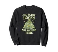 Too Many Books Not Enough Time Bookworm Reading Sweatshirt