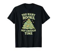 Too Many Books Not Enough Time Bookworm Reading T-Shirt