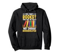 Too Many Books? Think What You Mean Is Not Enough Bookshelve Pullover Hoodie