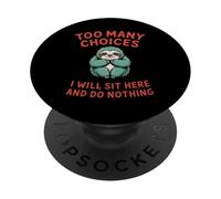 Too Many Choices Lazy Sloth PopSockets Adhesive PopGrip
