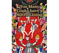 Too Many Cooks Have a Silver Lining (The Slightly Unhinged Illustrated Poetry Series)