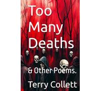 Too Many Deaths: & Other Poems.