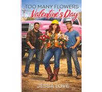 Too Many Flowers For Valentine's Day: A Cozy Small Town Workplace Romance About Second Chances, Midlife Dating Love Triangle, and Choosing the Right Man (Valentine's Day Romance)